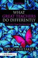 What Great Teachers Do Differently, Whitaker Todd