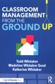 Classroom Management From the Ground Up, Whitaker Todd, Good Whitaker Madeline, Whitaker Katherine