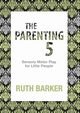 The Parenting 5, Barker Ruth