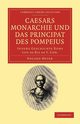 Caesars Monarchie Und Das Principat Des Pompejus, Meyer Eduard