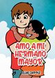 AMO A MI HERMANO MAYOR, 