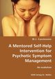 A Mentored Self-Help Intervention for Psychotic Symptom Management, Casstevens W. J.
