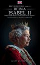 Breve historia sobre la Reina Isabel II - Deber, diplomacia y dcadas en el trono, Matthews Scott