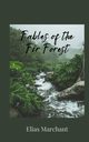 Fables of the Fir Forest, Marchant Elias
