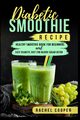 Diabetic Smoothie Recipe, Cooper Rachel