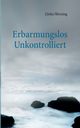 Erbarmungslos unkontrolliert, Hrning Zinka