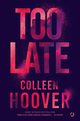 Too Late, Hoover Colleen