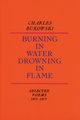 Burning in Water, Drowning in Flame, Bukowski Charles