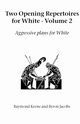 Two Opening Repertoires for White - Volume 2, Keene Raymond
