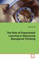 The Role of Experiential Learning in Advancing Managerial Thinking, Smith Michael