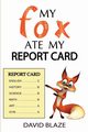 My Fox Ate My Report Card, Blaze David