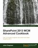 Sharepoint 2013 Wcm Advanced Cookbook, Chapman John Economist