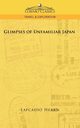 Glimpses of Unfamiliar Japan, Hearn Lafcadio