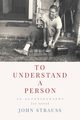 To Understand a Person, Strauss John