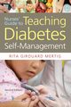 Nurses' Guide to Teaching Diabetes Self-Management, Mertig Rita Girouard MS RNC CNS DE