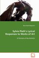 Sylvia Plath?s Lyrical Responses to Works of Art, Kraler-Bergmann Doris
