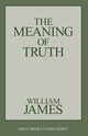 The Meaning of Truth, James William