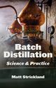 Batch Distillation, Strickland Matt