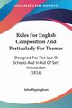 Rules For English Composition And Particularly For Themes, Rippingham John