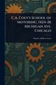 C.A. Coey's School of Motoring, 1424-26 Michigan Ave. Chicago, Coey Charles Andrew
