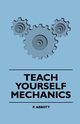 Teach Yourself Mechanics, Abbott P.