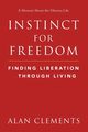Instinct for Freedom, Clements Alan E