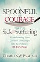 A Spoonful of Courage for the Sick and Suffering, Page MD Charles W.