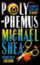 Polyphemus, Shea Michael