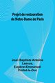 Projet de restauration de Notre-Dame de Paris, Lassus Jean Baptiste