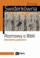 Rozmowy o Biblii Narodziny judaizmu, widerkwna Anna