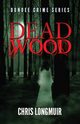 Dead Wood, Longmuir Chris