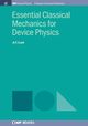Essential Classical Mechanics for Device Physics, Levi A F J