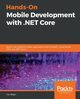 Hands-On Mobile Development with .NET Core, Bilgin Can