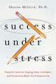 Success Under Stress, Melnick Sharon