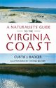 Naturalist's Guide to the Virginia Coast, Badger Curtis J