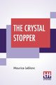 The Crystal Stopper, Leblanc Maurice