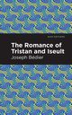 The Romance of Tristan and Iseult, Bedier Joseph