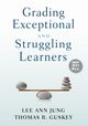 Grading Exceptional and Struggling Learners, Jung Lee Ann
