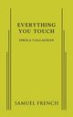 Everything You Touch, Callaghan Sheila Playwrite