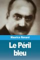 Le Pril bleu, Renard Maurice
