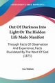 Out Of Darkness Into Light Or The Hidden Life Made Manifest, Mahan Asa