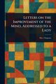 Letters on the Improvement of the Mind, Addressed to a Lady, Chapone Mrs. (Hester)