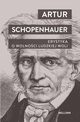 Erystyka O wolnoci ludzkiej woli, Schopenhauer Artur