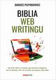 Biblia webwritingu Jak pisa teksty w czasach, gdy sztuczna inteligencja robi to szybciej i nikt ich nie czyta, bo wszyscy wol wideo?, Puzyrkiewicz Dariusz