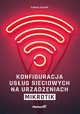 Konfiguracja usug sieciowych na urzdzeniach MikroTik, Guziak ukasz