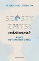 Szsty zmys codziennoci Klucz do lepszego ycia, Strzelczyk Grzegorz