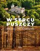 W sercu Puszczy Ziemia mielecko-kolbuszowska, Stakowski Marek A.