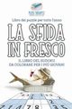 La sfida in fresco | Il libro del Sudoku da colorare per i pi? giovani | Libro dei puzzle per tutto l'anno, Puzzle Therapist