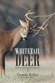 Whitetail Deer Facts and Strategies, Keller Dennis
