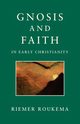 Gnosis and Faith in Early Christianity, Roukema Riemer